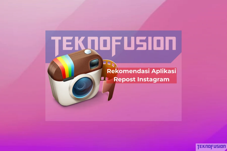 Inilah 5 Rekomendasi Aplikasi Repost IG untuk ramaikan Sosial Media!