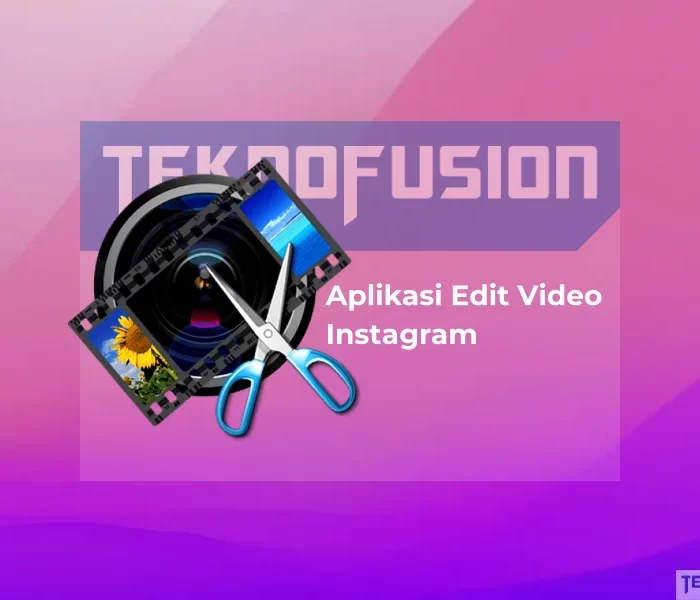 7 Aplikasi Edit Video di Instagram, Hits dan Viral