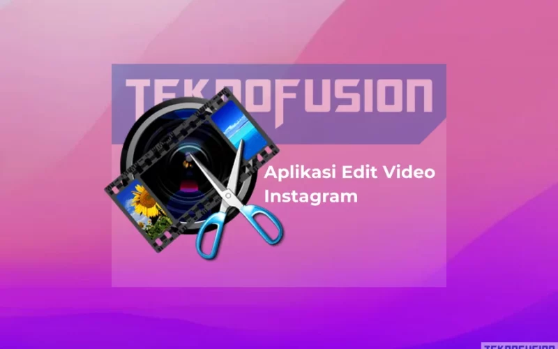 7 Aplikasi Edit Video di Instagram, Hits dan Viral