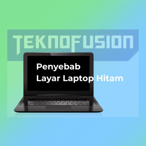 Apa Penyebab Layar Laptop Hitam