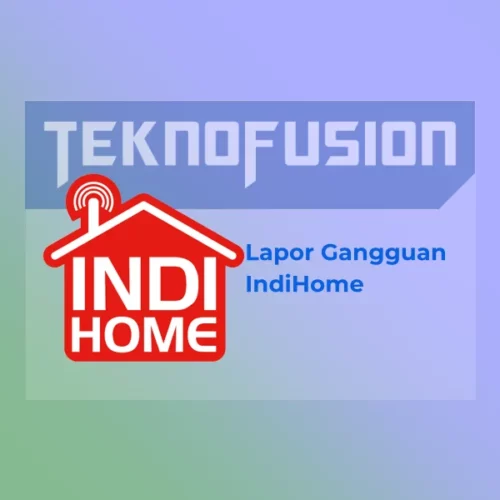 Cara Lapor Gangguan IndiHome
