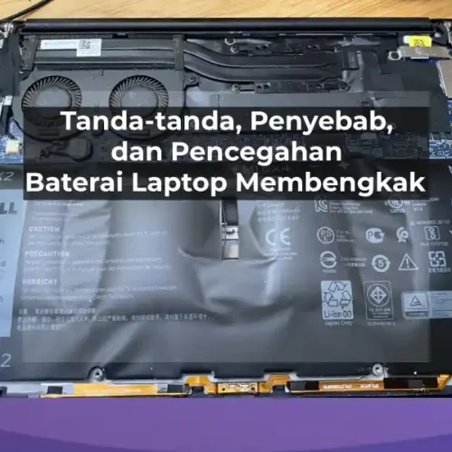 Mengatasi Baterai Laptop yang bengkak: Apa yang perlu dilakukan?