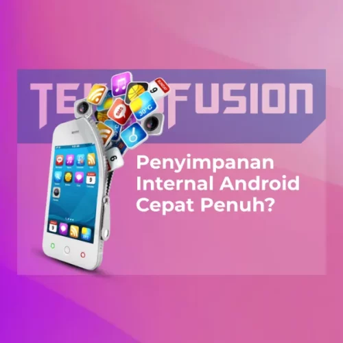 Kenapa Penyimpanan Internal Android Cepat Penuh?